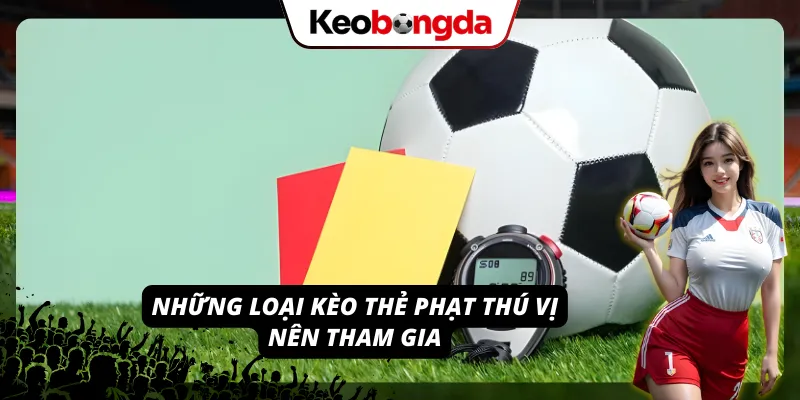 Tổng hợp các loại cược thẻ phạt hấp dẫn tại Kèo bóng đá