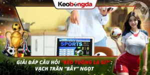 Kèo Tuồng Là Gì