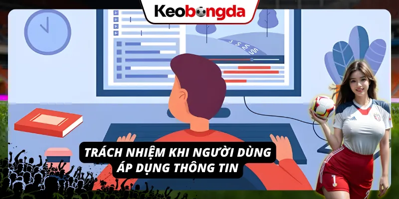 Miễn Trừ Trách Nhiệm – Bảo Vệ Thương Hiệu Cho Kèo Bóng Đá Điều khoản miễn trừ trách nhiệm trong việc áp dụng các thông tin