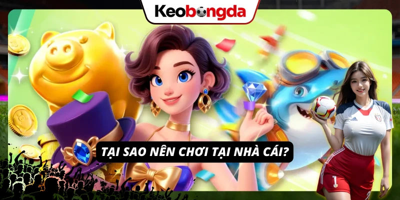 Những lý do cốt lõi để lựa chọn giải trí tại TOPBET