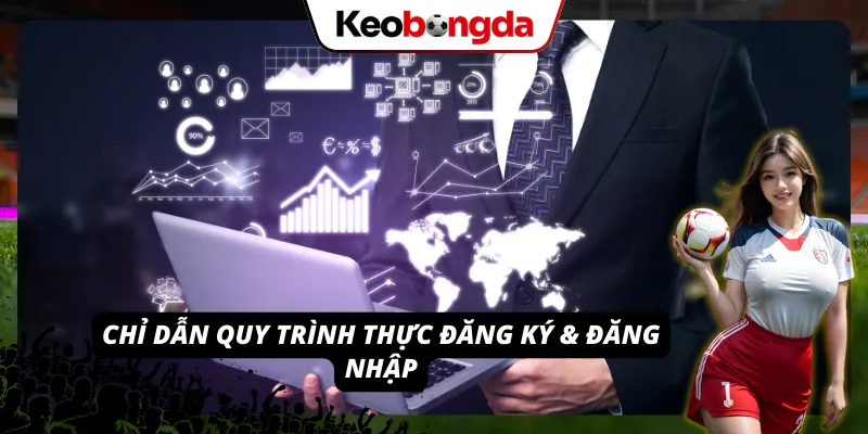 Cách đăng ký tài khoản mới và tiến hành đăng nhập